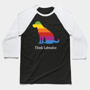 Think Labrador - Dog Lover Dogs Baseball T-Shirt